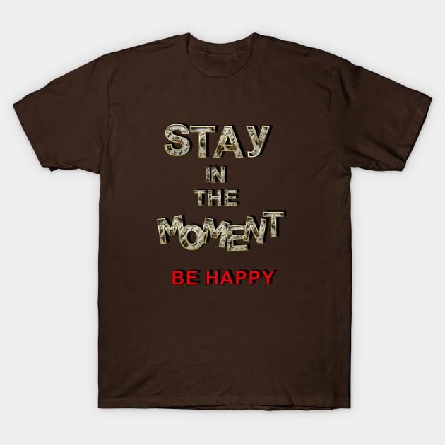 Stay in the Moment T-Shirt by Just Kidding by Nadine May